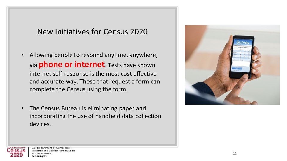 New Initiatives for Census 2020 • Allowing people to respond anytime, anywhere, via phone