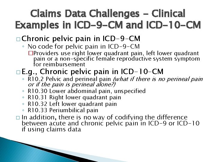 Claims Data Challenges - Clinical Examples in ICD-9 -CM and ICD-10 -CM � Chronic
