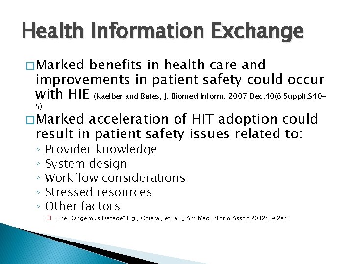 Health Information Exchange � Marked benefits in health care and improvements in patient safety