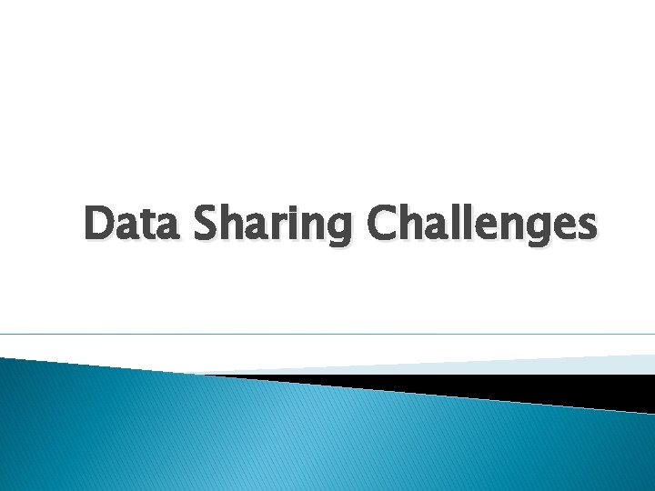 Data Sharing Challenges 
