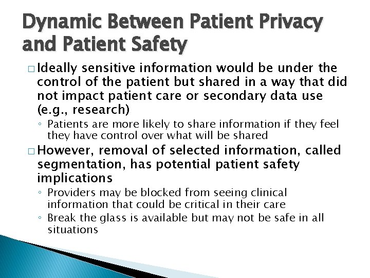 Dynamic Between Patient Privacy and Patient Safety � Ideally sensitive information would be under