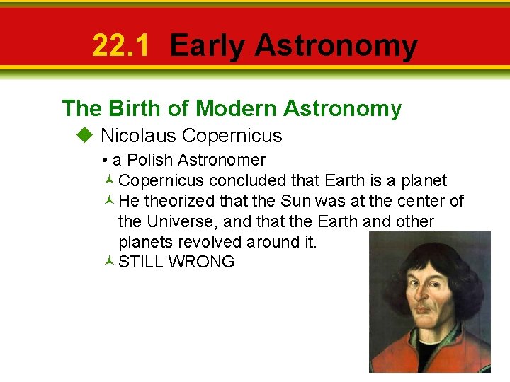 22. 1 Early Astronomy The Birth of Modern Astronomy Nicolaus Copernicus • a Polish