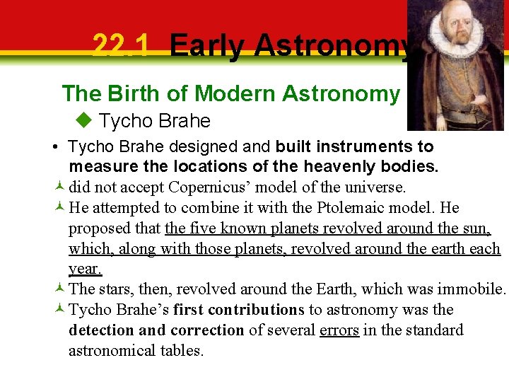 22. 1 Early Astronomy The Birth of Modern Astronomy Tycho Brahe • Tycho Brahe