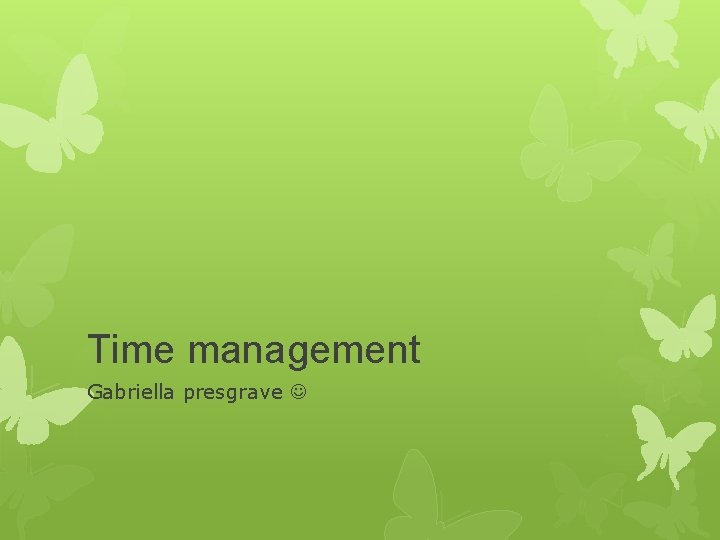 Time management Gabriella presgrave 