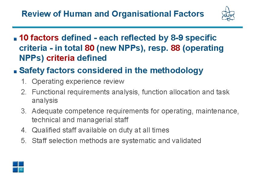 Review of Human and Organisational Factors 10 factors defined - each reflected by 8