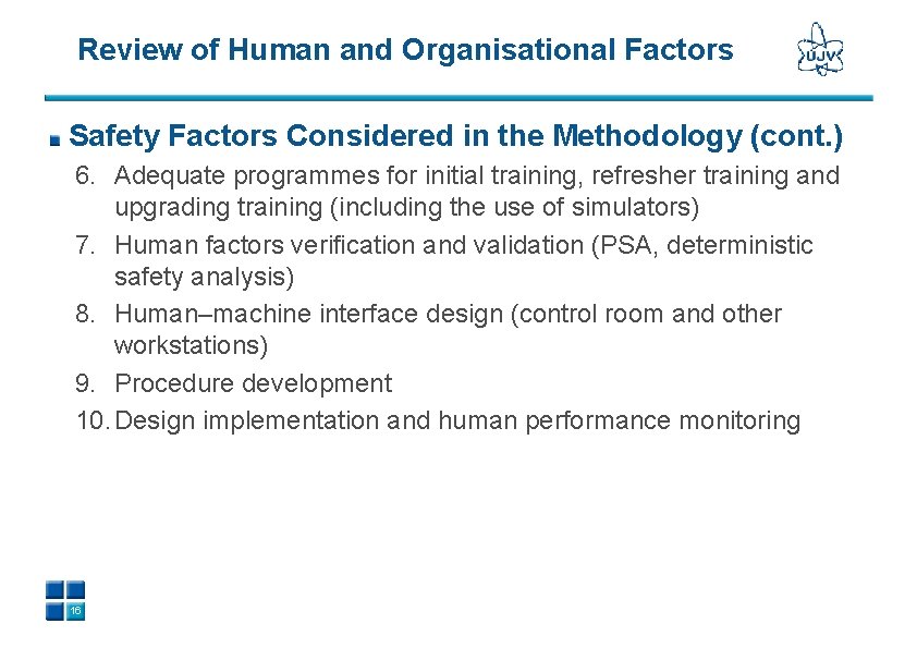 Review of Human and Organisational Factors Safety Factors Considered in the Methodology (cont. )