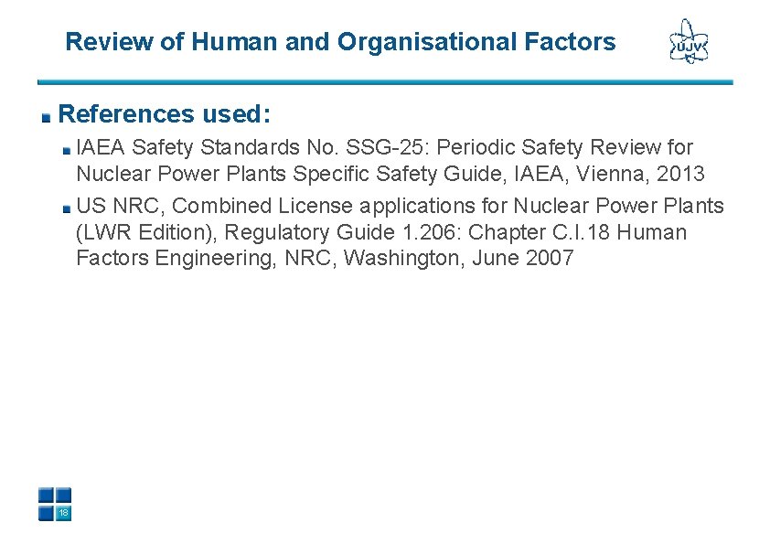 Review of Human and Organisational Factors References used: IAEA Safety Standards No. SSG-25: Periodic