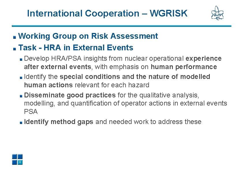 International Cooperation – WGRISK Working Group on Risk Assessment Task - HRA in External