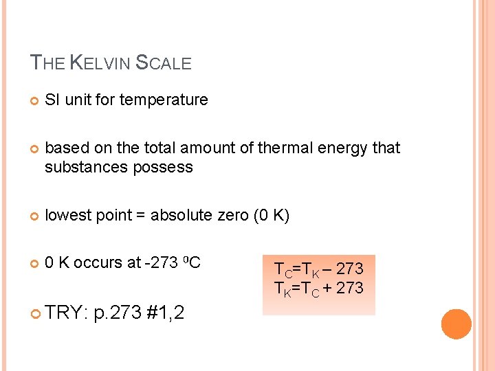 THE KELVIN SCALE SI unit for temperature based on the total amount of thermal