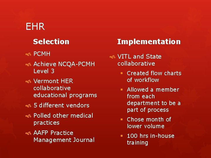 EHR Selection PCMH Achieve NCQA-PCMH Level 3 Vermont HER collaborative educational programs 5 different