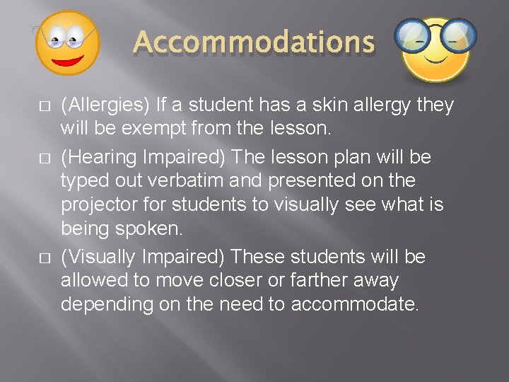 Accommodations � � � (Allergies) If a student has a skin allergy they will