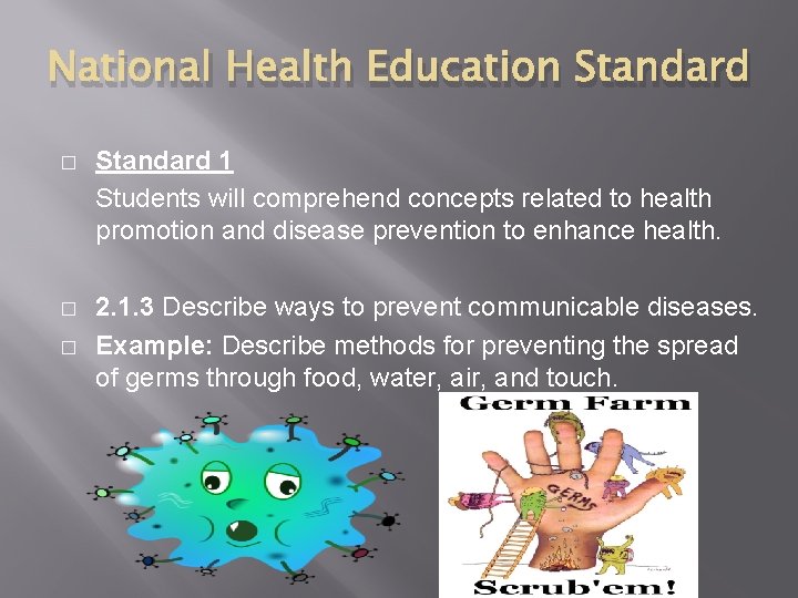 National Health Education Standard � Standard 1 Students will comprehend concepts related to health