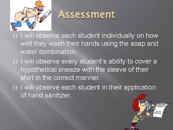 Assessment � � � I will observe each student individually on how well they