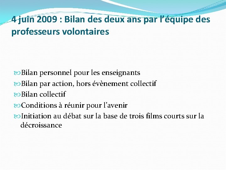 4 juin 2009 : Bilan des deux ans par l’équipe des professeurs volontaires Bilan