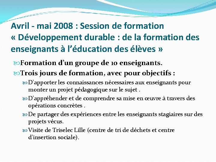 Avril - mai 2008 : Session de formation « Développement durable : de la