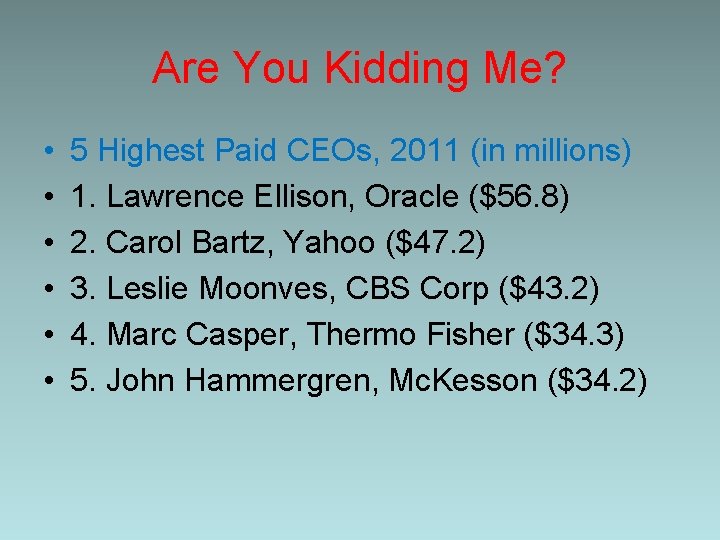 Are You Kidding Me? • • • 5 Highest Paid CEOs, 2011 (in millions)