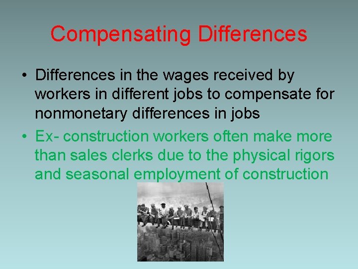 Compensating Differences • Differences in the wages received by workers in different jobs to