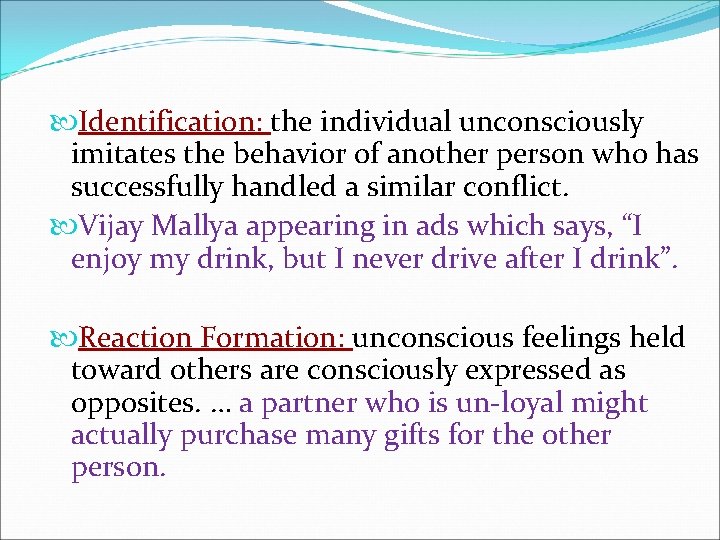  Identification: the individual unconsciously imitates the behavior of another person who has successfully