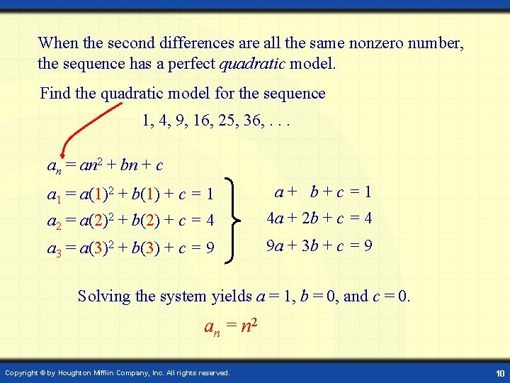 When the second differences are all the same nonzero number, the sequence has a