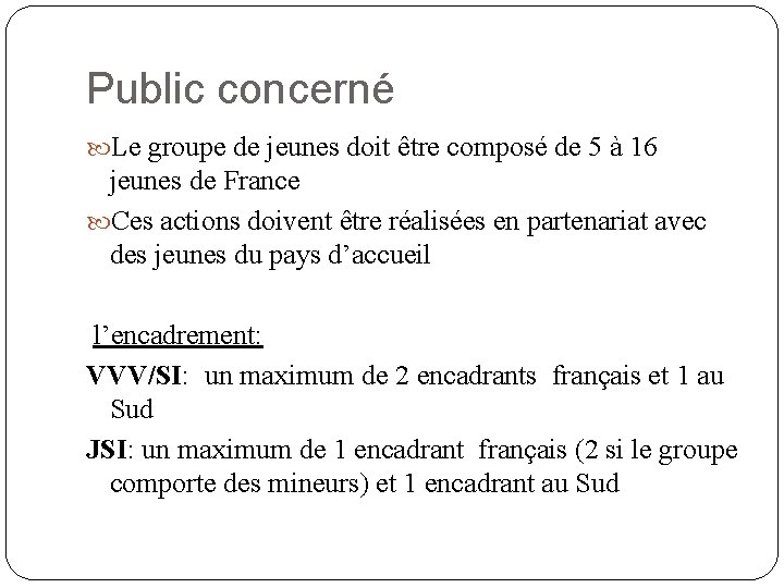 Public concerné Le groupe de jeunes doit être composé de 5 à 16 jeunes