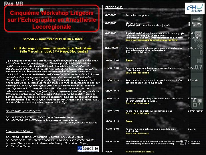 PROGRAMME: Cinquième Workshop Liégeois sur l’Echographie en Anesthésie Locorégionale 8 h 00 -8 h