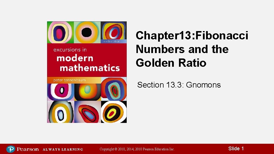 Chapter 13: Fibonacci Numbers and the Golden Ratio Section 13. 3: Gnomons ALWAYS LEARNING