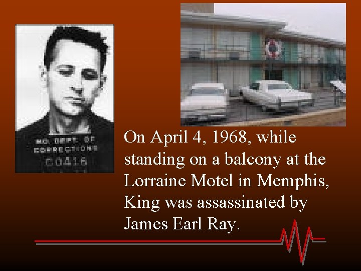 On April 4, 1968, while standing on a balcony at the Lorraine Motel in