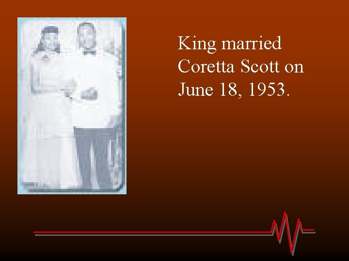 King married Coretta Scott on June 18, 1953. 