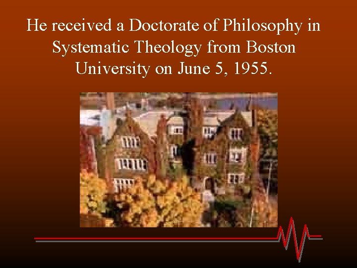 He received a Doctorate of Philosophy in Systematic Theology from Boston University on June