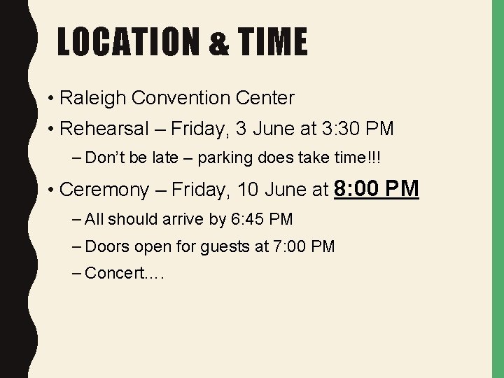 LOCATION & TIME • Raleigh Convention Center • Rehearsal – Friday, 3 June at