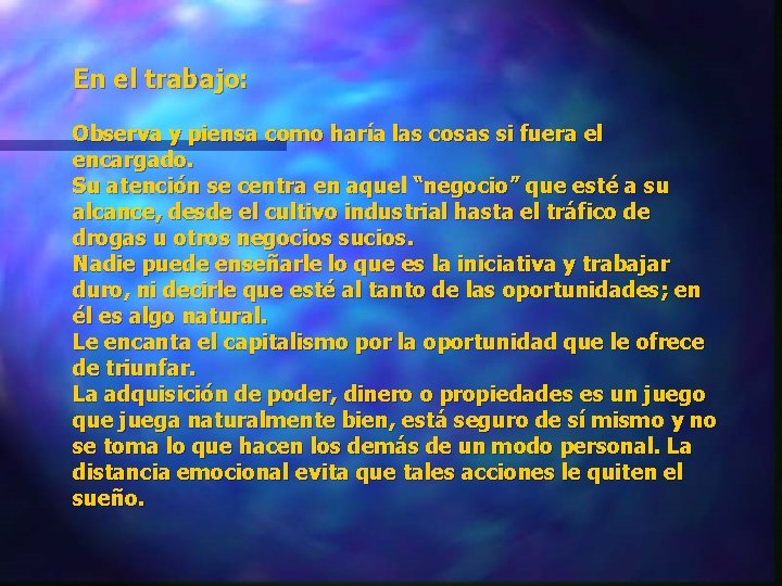 En el trabajo: Observa y piensa como haría las cosas si fuera el encargado.