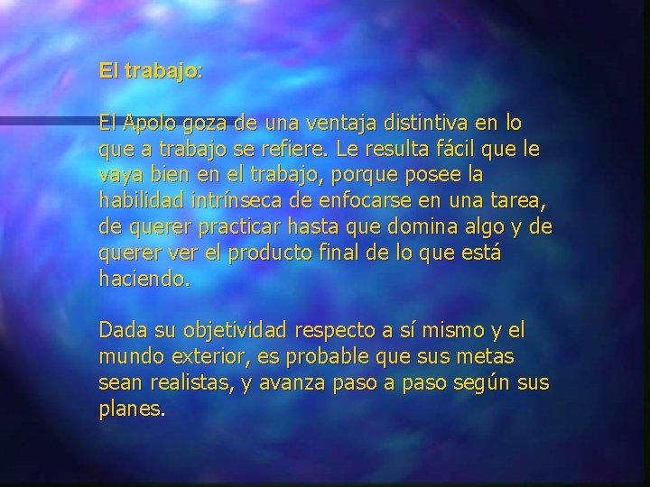 El trabajo: El Apolo goza de una ventaja distintiva en lo que a trabajo