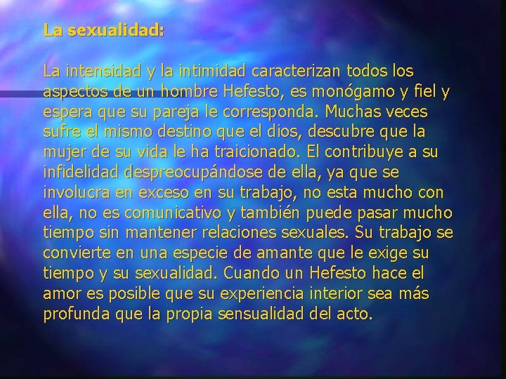 La sexualidad: La intensidad y la intimidad caracterizan todos los aspectos de un hombre