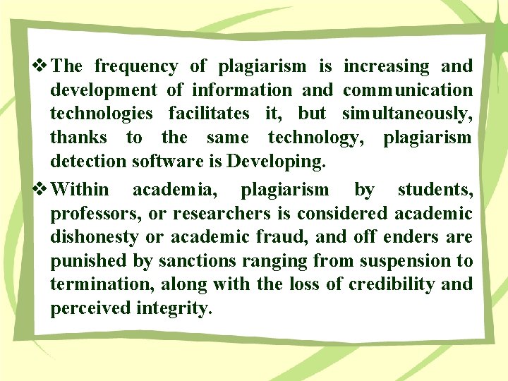 v The frequency of plagiarism is increasing and development of information and communication technologies