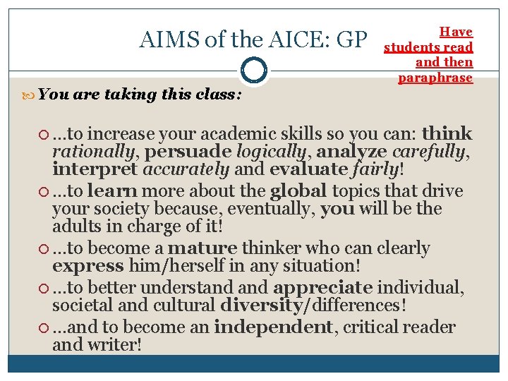 AIMS of the AICE: GP Have students read and then paraphrase You are taking