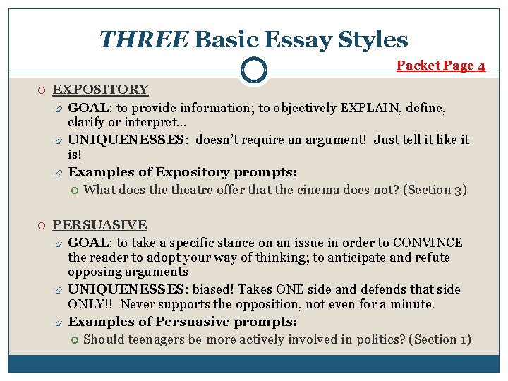 THREE Basic Essay Styles Packet Page 4 EXPOSITORY GOAL: to provide information; to objectively