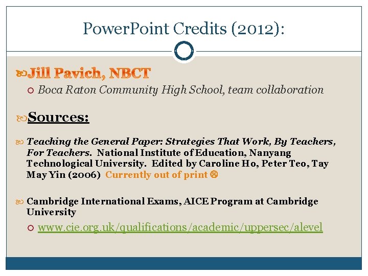 Power. Point Credits (2012): Boca Raton Community High School, team collaboration Sources: Teaching the