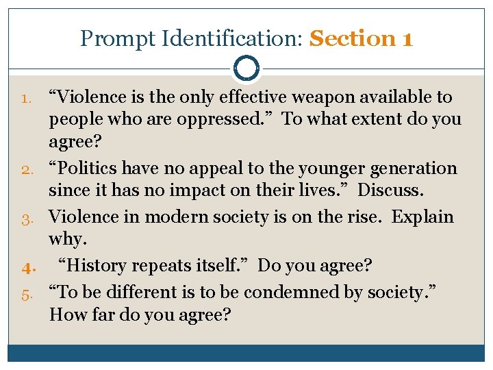 Prompt Identification: Section 1 1. 2. 3. 4. 5. “Violence is the only effective