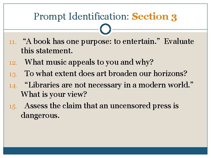 Prompt Identification: Section 3 11. “A book has one purpose: to entertain. ” Evaluate