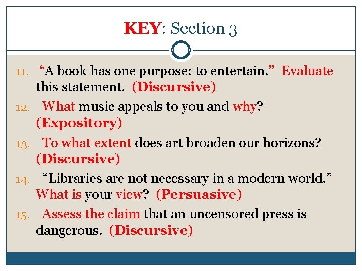 KEY: KEY Section 3 11. “A book has one purpose: to entertain. ” Evaluate