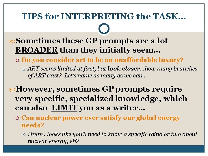 TIPS for INTERPRETING the TASK… Sometimes these GP prompts are a lot BROADER than