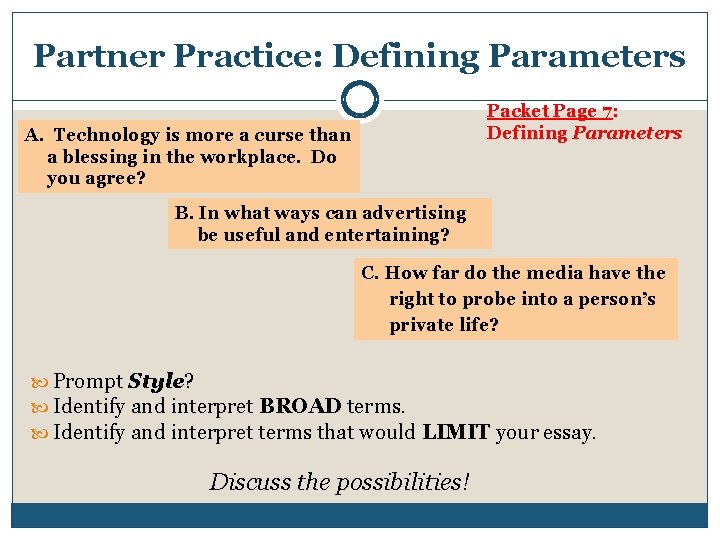 Partner Practice: Defining Parameters Packet Page 7: Defining Parameters A. Technology is more a