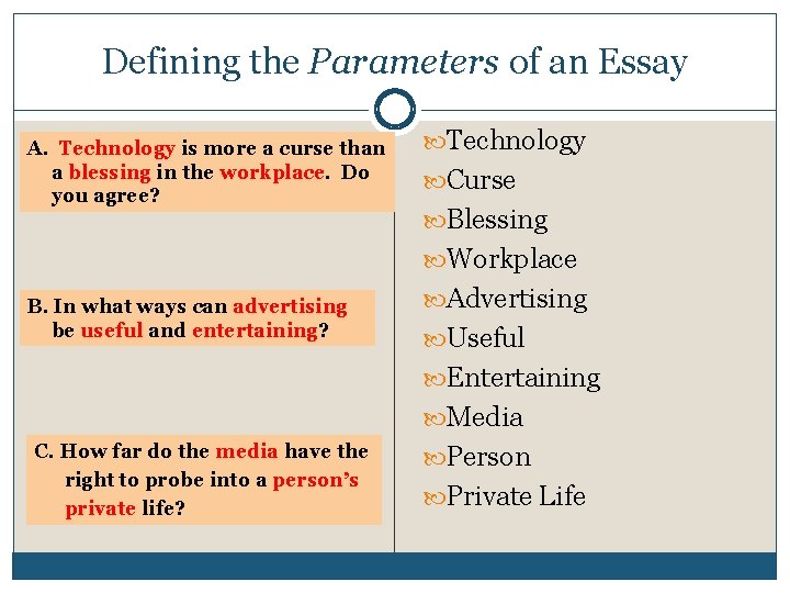 Defining the Parameters of an Essay A. Technology is more a curse than blessing