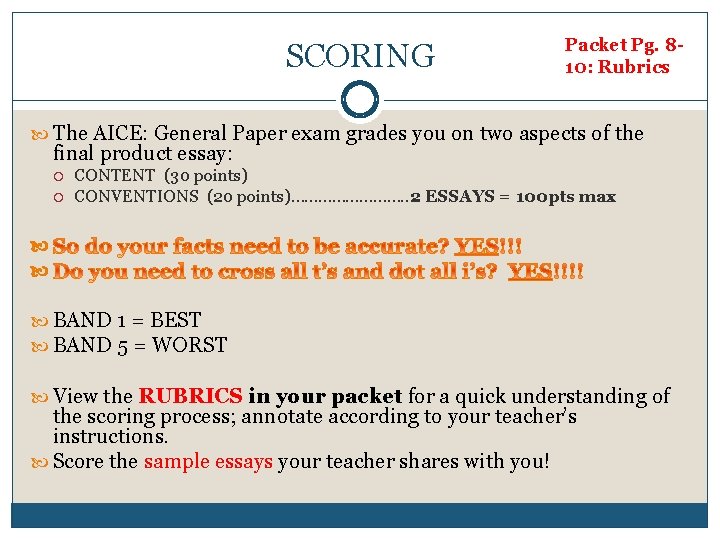 SCORING Packet Pg. 810: Rubrics The AICE: General Paper exam grades you on two