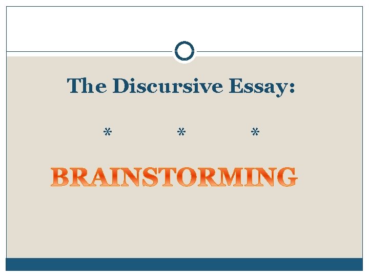 The Discursive Essay: * * * 