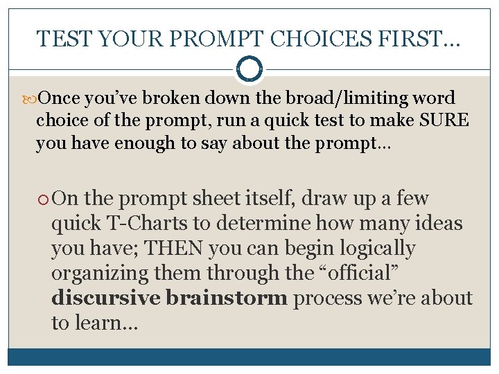 TEST YOUR PROMPT CHOICES FIRST… Once you’ve broken down the broad/limiting word choice of