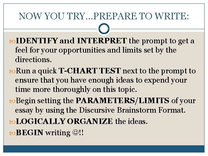NOW YOU TRY…PREPARE TO WRITE: IDENTIFY and INTERPRET the prompt to get a feel