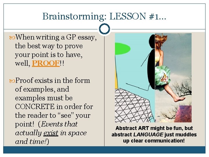 Brainstorming: LESSON #1… When writing a GP essay, the best way to prove your