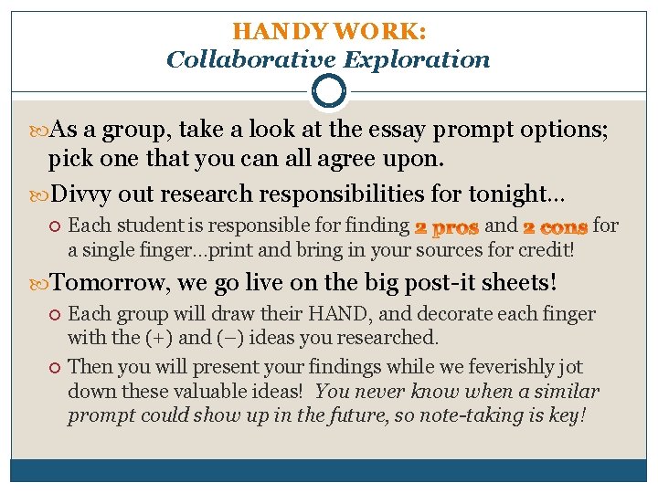 HANDY WORK: Collaborative Exploration As a group, take a look at the essay prompt