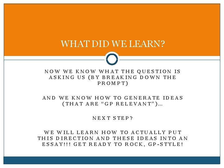 WHAT DID WE LEARN? NOW WE KNOW WHAT THE QUESTION IS ASKING US (BY